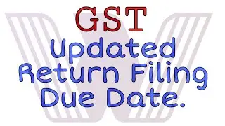 New GST Return Filing Due Dates.