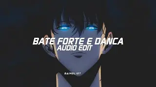bate forte e dança (brazilian phonk) [edit audio]