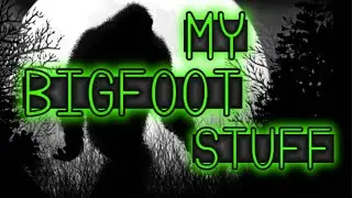 MY BIGFOOT COLLECTION