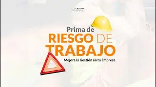 #MASTERCLASS: Prima de Riesgo de Trabajo: Mejora la Gestión en tu Empresa | #ContaParaTodos