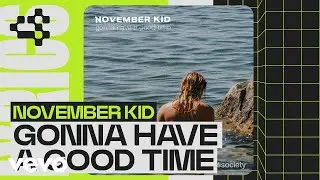 NOVEMBER KID - gonna have a good time (Lyric Video)