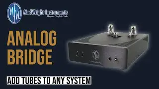 FIRST LOOK - ModWright Analog Bridge - Add tubes to ANY HiFi system