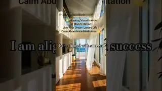 ✨ Morning Visualization for Manifestation | Live Your Dream Luxury Life | Calm Abundance Meditation