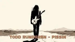 Todd Rundgren - Pissin