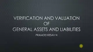 Verification and Valuation of General Assets and Liabilities