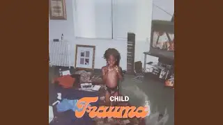CHILD TRAUMA