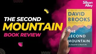 The Second Mountain: A Quest for a Moral Life Book Review | By David Brooks | Success + Happiness