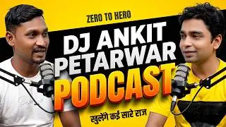 DJ Ankit Petarwar Exclusive Podcast Interview | Struggle Life | Rising Star Jharkhand DJ Setup
