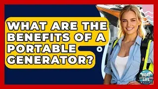 What Are The Benefits Of A Portable Generator? - Boat Life Masters