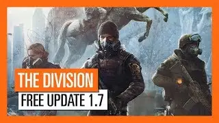 Tom Clancy's The Division - Free Update 1.7 Trailer