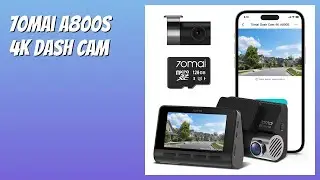 70mai A800S Dash Cam Review &mdash; 4K Clarity & Smart Driving Protection