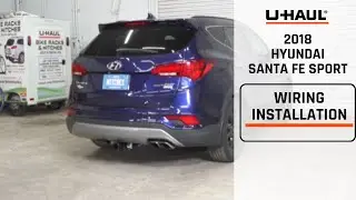 2018 Hyundai Santa Fe Sport | U-Haul Trailer Wiring Harness Installation