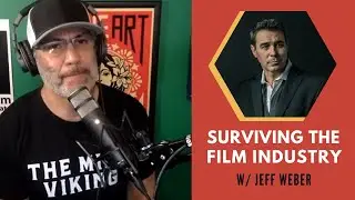 Ep. #6 - Inside the Film & Music Industry With Jeff Weber