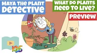 What Do Plants Need to Live? - Maya the Plant Detective - Lesson Preview