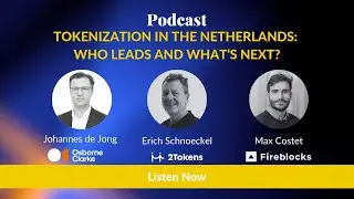 Episode 119: Tokenization in the Netherlands: Who Leads and What’s Next?