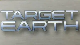 Target Earth - Part 1