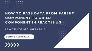 How to pass the data from parent component to child component in ReactJS