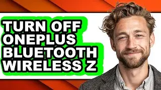 How to Turn Off Oneplus Bluetooth Wireless Z (full Guide)
