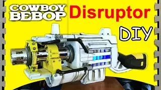 Cowboy Bebop Disruptor Build (DIY)
