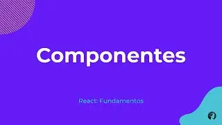 React: Fundamentos - Componentes
