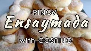Pinoy Ensaymada with Costing | Ensaymadang Pinoy | Traditional Ensaymada