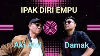 Ipak Diri Empu - Aki Atoi FT Damak (Official MV) #Lagu2024