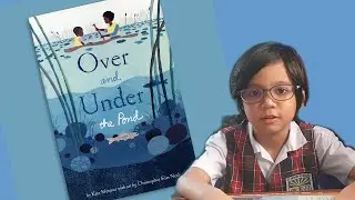 Dylan reading Over and Under the Pond by Kate Messner