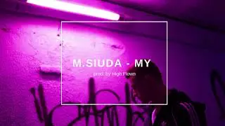 M.Siuda - My (prod. High Flown)
