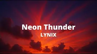 LYNIX - Neon Thunder