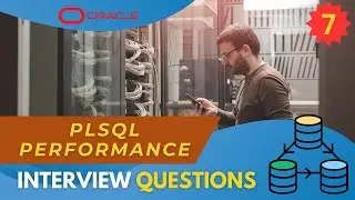 Ultimate Oracle PL/SQL Performance Interview Questions - Part 7