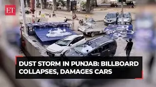Powerful dust storm disrupts life in Punjab; cars damaged as billboard collapses