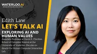 Let's Talk AI - Exploring AI and Human Values with Edith Law