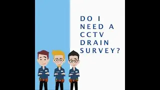 Should i get a CCTV Drain Survey?