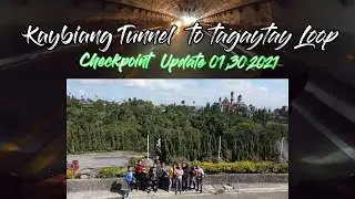 Checkpoint Update @ Kaybiang Tunnel to Tagaytay Loop  I   Fantasy World.