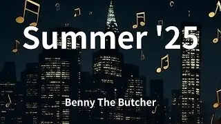 Benny The Butcher - Summer '25 (Lyrics)