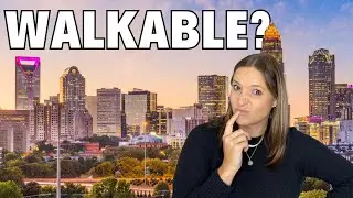 Is Charlotte NC a WALKABLE City?