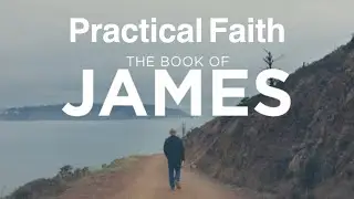 Wednesday Night Bible Study | James:  Practical Faith | 10 08 2025