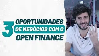 Oportunidades de negócios com o open banking e open finance (2022/2023)