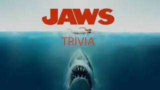 Ultimate JAWS Trivia!