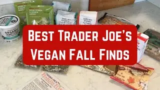 2024 Fall Trader Joe's Vegan Items & Grocery Haul #traderjoeshaul #vegangroceryhaul