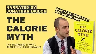 JONATHAN BAILOR THE CALORIE MYTH THE BEGINNING (Front Dedication Forward)
