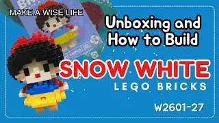 TUTORIAL LEGO BRICKS - unboxing and How to Build SNOW WHITE (W2601-27) Make a Wise Life #legobricks
