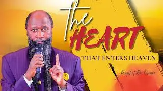 The Heart That Enters Heaven | A Holiness Teaching by Prophet Dr. Owuor