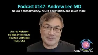CataractCoach™ 2813: Подкаст 147: Эндрю Ли, доктор медицины