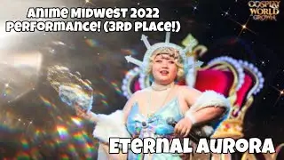 Anime Midwest 2022: Eternal Aurora! Metropolis Performance✨ (3rd Cosp World Crown Winner)