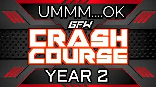 UMMM....OK | GFW CRASH COURSE