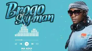 SKY MAN BROGO_MA ADUI (Audio officiel) Mp³