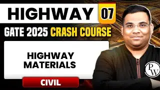 Highway 07 | Highway Materials | Civil Engineering | GATE 2025 Crash Course