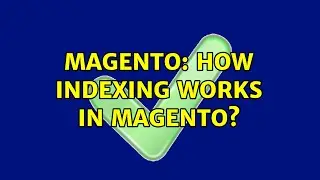 Magento: How indexing works in magento? (3 Solutions!!)