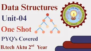 DATA STRUCTURES 🔥🔥| UNIT-04 | ONE SHOT REVISION WITH PYQ'S | SCORE 55+ MARKS | B.TECH AKTU 2ND YEAR